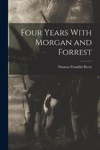 Cover image for Four Years With Morgan and Forrest