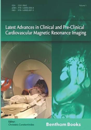 Cover image for Latest Advances in Clinical and Pre-Clinical Cardiovascular Magnetic Resonance Imaging: Volume 1