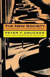 Cover image for The New Society: The Anatomy of Industrial Order