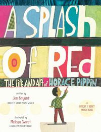 Cover image for A Splash of Red: The Life and Art of Horace Pippin