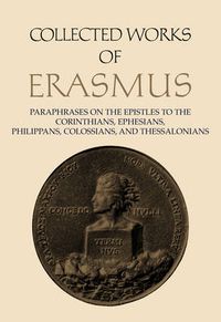 Cover image for Collected Works of Erasmus: Paraphrases on the Epistles to the Corinthians, Ephesians, Philippans, Colossians, and Thessalonians, Volume 43