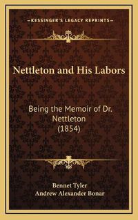 Cover image for Nettleton and His Labors: Being the Memoir of Dr. Nettleton (1854)