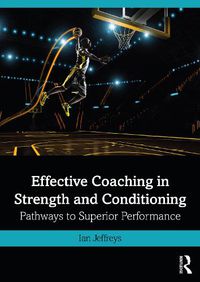Cover image for Effective Coaching in Strength and Conditioning: Pathways to Superior Performance