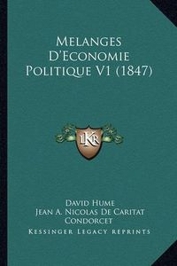 Cover image for Melanges D'Economie Politique V1 (1847)