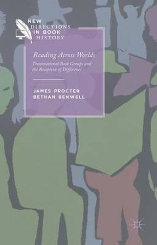 Cover image for Reading Across Worlds: Transnational Book Groups and the Reception of Difference