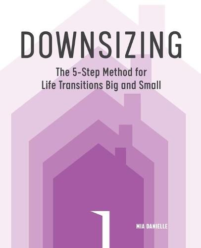 Cover image for Downsizing: The 5-Step Method for Life Transitions Big and Small