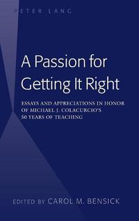 Cover image for A Passion for Getting It Right: Essays and Appreciations in Honor of Michael J. Colacurcio's 50 Years of Teaching
