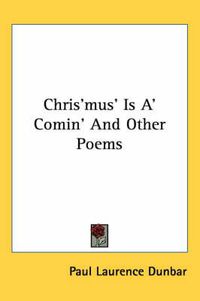 Cover image for Chris'mus' Is A' Comin' and Other Poems