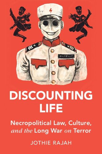 Cover image for Discounting Life: Necropolitical Law, Culture, and the Long War on Terror