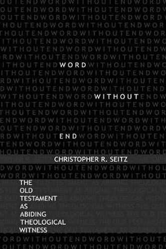 Cover image for Word Without End: The Old Testament as Abiding Theological Witness