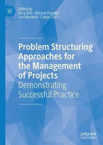 Cover image for Problem Structuring Approaches for the Management of Projects: Demonstrating Successful Practice