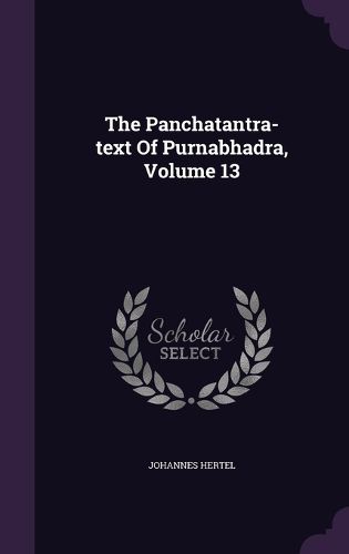 The Panchatantra-Text of Purnabhadra, Volume 13