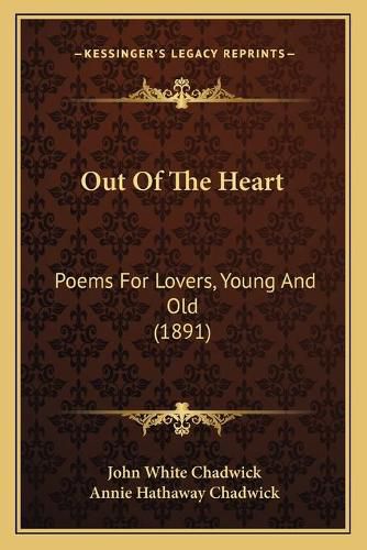 Out of the Heart: Poems for Lovers, Young and Old (1891)