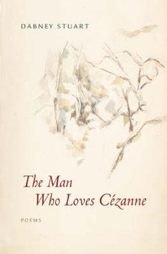 The Man Who Loves Cezanne: Poems