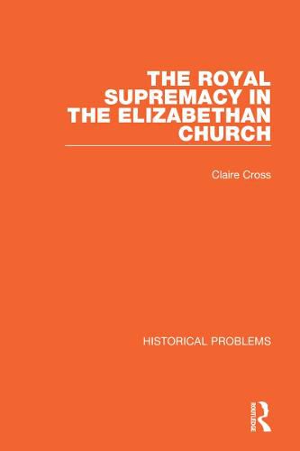 Cover image for The Royal Supremacy in the Elizabethan Church