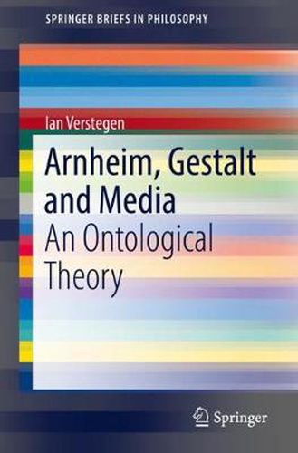 Cover image for Arnheim, Gestalt and Media: An Ontological Theory