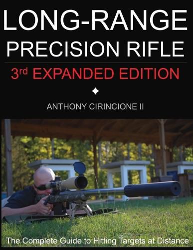 Cover image for Long Range Precision Rifle: The Complete Guide to Hitting Targets at Distance