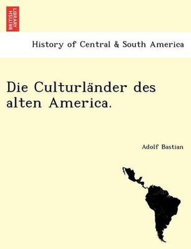 Cover image for Die Culturländer des alten America.