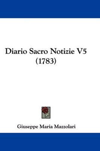 Cover image for Diario Sacro Notizie V5 (1783)