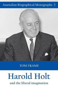 Cover image for Harold Holt and the Liberal Imagination