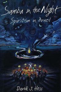Cover image for Samba in the Night: Spiritism in Brazil