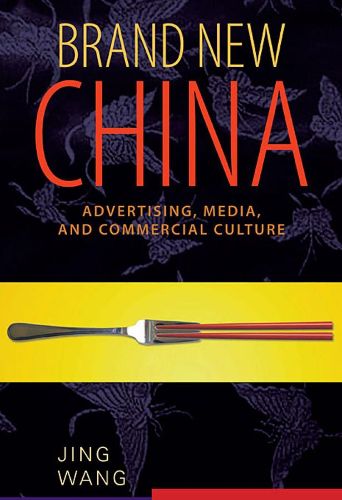 Cover image for Brand New China: Advertising, Media, and Commercial Culture