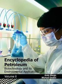 Cover image for Encyclopedia of Petroleum: Biotechnology and Its Environmental Applications (Volume II)