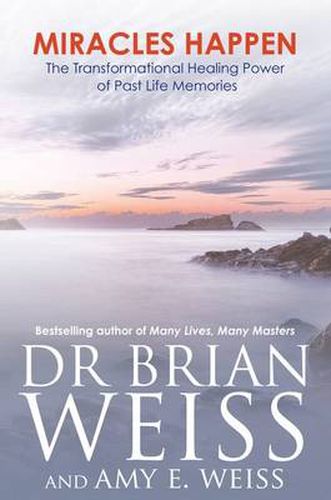 Cover image for Miracles Happen: The Transformational Healing Power of Past Life Memories