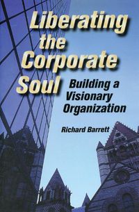 Cover image for Liberating the Corporate Soul: Building a Visionary Organization