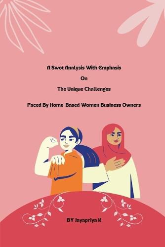 Cover image for A swot analysis with emphasis on the unique challenges faced by home-based women business owners