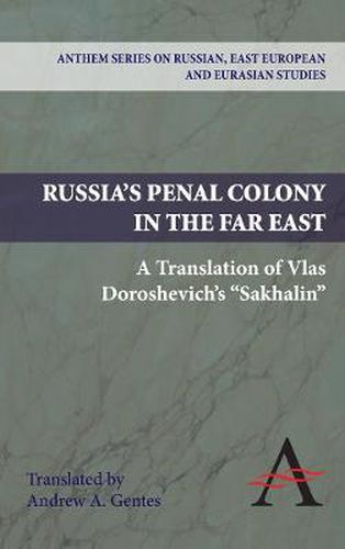 Cover image for Russia's Penal Colony in the Far East: A Translation of Vlas Doroshevich's  Sakhalin