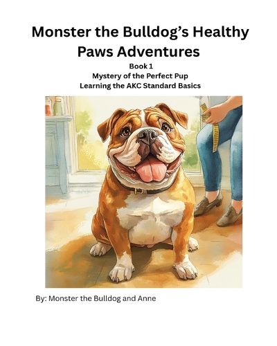 Cover image for Monster the Bulldog's Healthy Paws Adventures Book 1