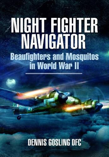 Cover image for Night Fighter Navigator: Beaufighters and Mosquitos in WWII