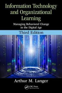 Cover image for Information Technology and Organizational Learning: Managing Behavioral Change in the Digital Age