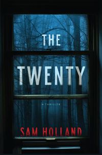 Cover image for The Twenty: A Novel