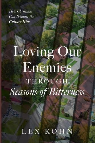Cover image for Loving Our Enemies Through Seasons of Bitterness