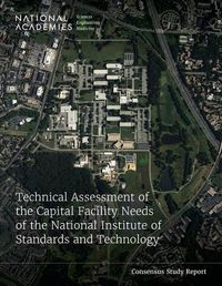 Cover image for Technical Assessment of the Capital Facility Needs of the National Institute of Standards and Technology
