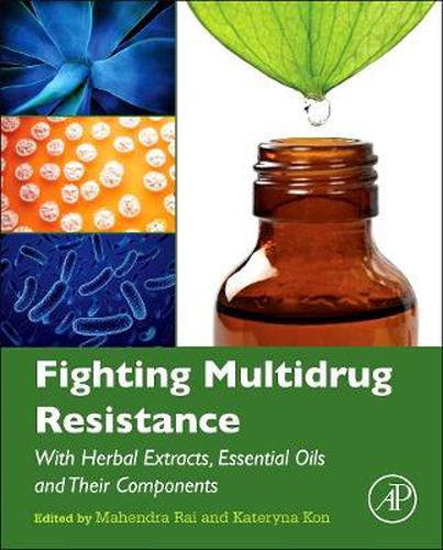 Cover image for Fighting Multidrug Resistance with Herbal Extracts, Essential Oils and Their Components