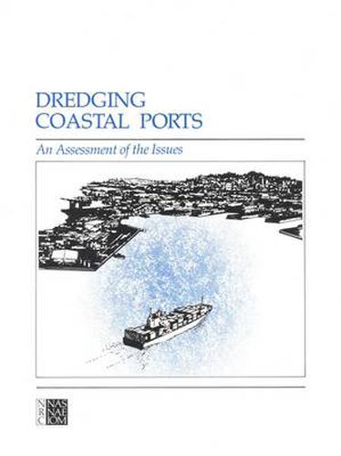 Dredging Coastal Ports: An Assessment of the Issues