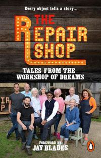 Cover image for The Repair Shop: Tales from the Workshop of Dreams