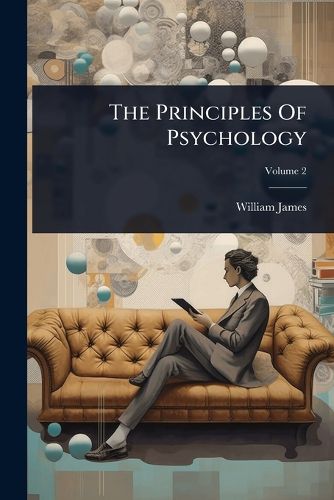 Cover image for The Principles Of Psychology