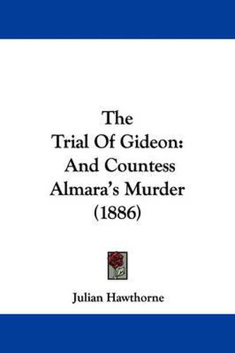 Cover image for The Trial of Gideon: And Countess Almara's Murder (1886)