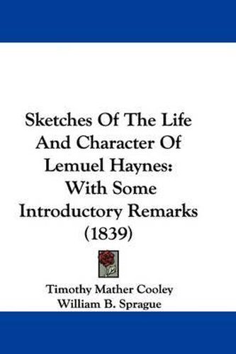 Sketches of the Life and Character of Lemuel Haynes: With Some Introductory Remarks (1839)