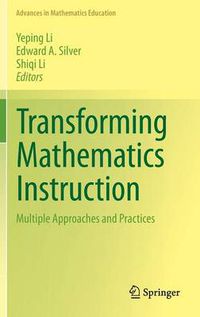 Cover image for Transforming Mathematics Instruction: Multiple Approaches and Practices