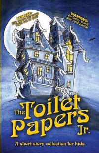 Cover image for The Toilet Papers, Jr.: A Short-Story Collection for Kids