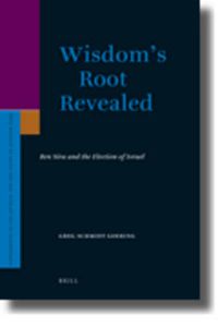 Cover image for Wisdom's Root Revealed: Ben Sira and the Election of Israel