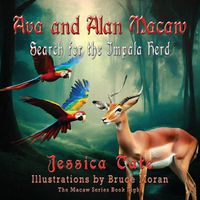 Cover image for Ava and Alan Macaw Search for the Impala Herd