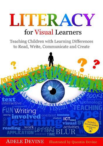Literacy for Visual Learners: Teaching Children with Learning Differences to Read, Write, Communicate and Create