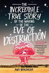 Cover image for The Incredible True Story Of The Making Of The Eve Of Destruction