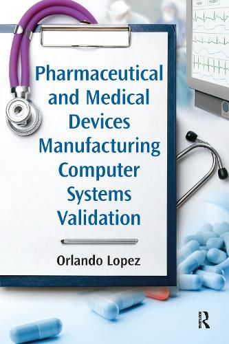 Cover image for Pharmaceutical and Medical Devices Manufacturing Computer Systems Validation